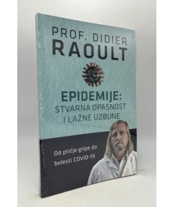 Epidemije: stvarna opasnost i lažne uzbune Didier Raoult