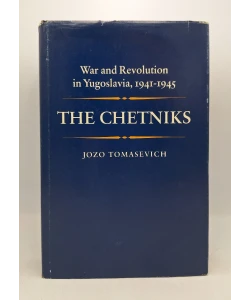 War and Revolution in Yugoslavia, 1941 - 1945 - The Chetniks