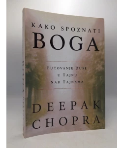 Kako spoznati Boga: putovanje duše u tajnu nad tajnama