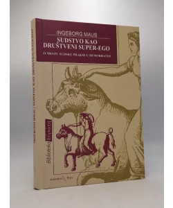Sudstvo kao društveni super-ego: o mestu sudske prakse u demokratiji