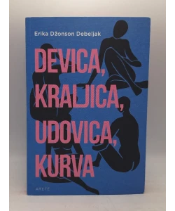 Devica, kraljica, udovica, kurva