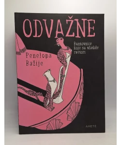 Odvažne - buntovnice koje su vladale svetom