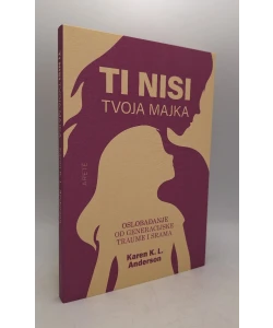 Ti nisi tvoja majka