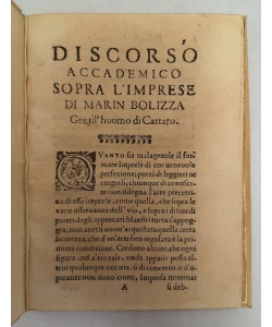 Discorso Accademico di Marin Bolizza Gentil’Huomo di Cattaro sopra l’Imprese
