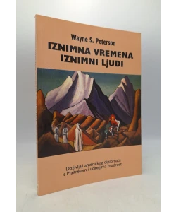 Iznimna vremena, iznimni ljudi: doživljaji američkog diplomata s Maitrejom i učiteljima mudrosti