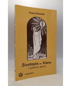 Životopis sv. Klare i njezini spisi