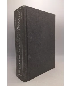 Charlotte and Emily Bronte: The Complete Novels