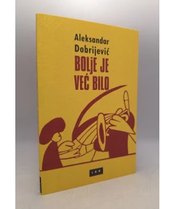 Bolje je već bilo