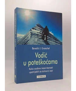 Vodič u poteškoćama: kako osobne nesavršenosti upotrijebiti za duhovni rast