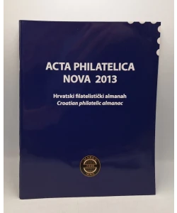 Acta philatelica nova 2013 - hrvatski filatelistički almanah knjiga
