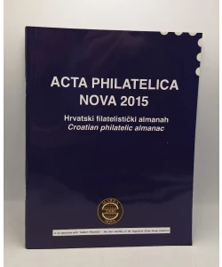 Acta philatelica nova 2015 - hrvatski filatelistički almanah