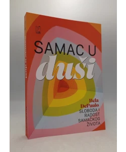 Samac u duši: sloboda i radost samačkog života