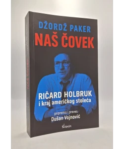 Naš čovek: Ričard Holbruk i kraj američkog stoleća