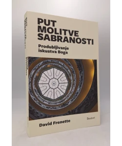 Put molitve sabranosti: produbljivanje iskustva Boga