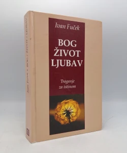Bog, život, ljubav: traganje za istinom