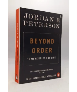 Beyond Order - 12 More Rules for Life