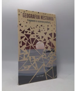 Geografija nestanka - fragmenti iz razorene prošlosti