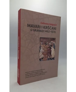 Mavari i kršćani u Granadi 1492-1570.