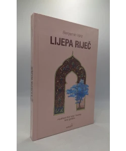 Lijepa riječ - mudrosti Kur'ana i hadisa kroz godinu