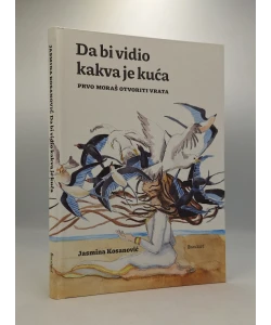 Da bi vidio kakva je kuća prvo moraš otvoriti vrata