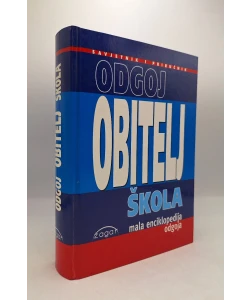 Odgoj, obitelj, škola: mala enciklopedija odgoja