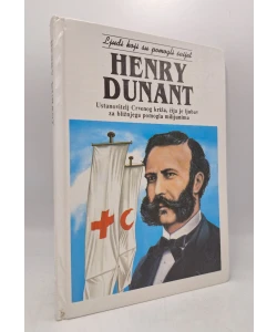 Henry Dunant: ustanovitelj Crvenog križa, čija je ljubav za bližnjega pomogla milijunima