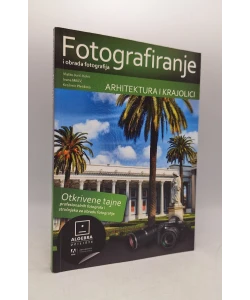Fotografiranje i obrada fotografija: arhitektura i krajolici