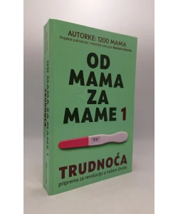 Od mama za mame 1: Trudnoća