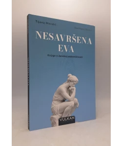 Nesavršena Eva: knjiga o ženskoj autentičnosti