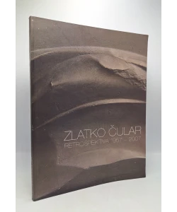 Zlatko Čular - retrospektiva 1957 - 2007