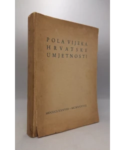 Pola vijeka hrvatske umjetnosti 1888-1938