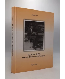Majčine suze, mrvicu kruva i zericu sira