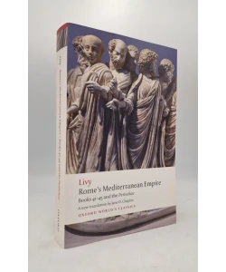 Rome's Mediterranean Empire: Books 41-45 and the Periochae