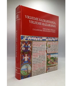 Povijest Hrvata III - Vrijeme sazrijevanja, vrijeme razaranja: hrvatske zemlje u kasnome srednjem vijeku
