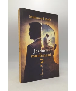 Jesmo li muslimani? Obnova identiteta u vremenu iskušenja