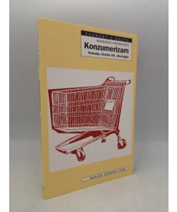Konzumerizam - Potreba, životni stil, ideologija