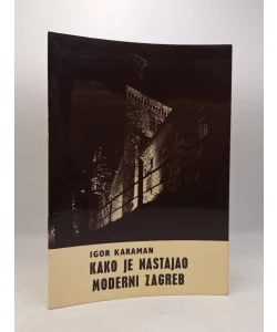 Kako je nastajao moderni Zagreb