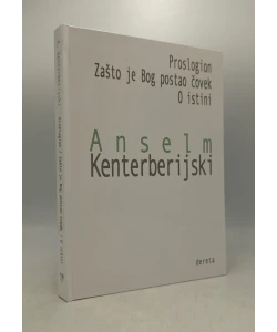 Proslogion | Zašto je Bog postao čovek | O istini