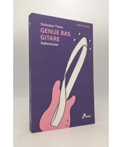 Astal tiš, riba friš: Genije bas gitare: Fatherfucker