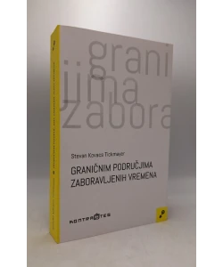 Graničnim područjima zaboravljenih vremena