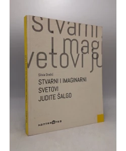 Stvarni i imaginarni svetovi Judite Šalgo