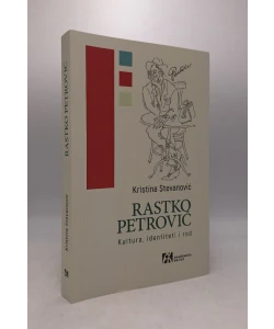 Rastko Petrović: Kultura, identitet i rod