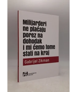 Milijarderi ne plaćaju porez na dohodak i mi ćemo tome stati na kraj