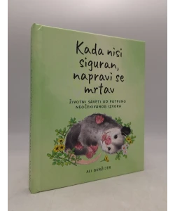 Kada nisi siguran, napravi se mrtav