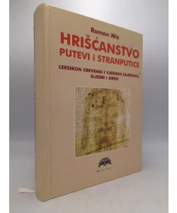 Hrišćanstvo putevi i stranputice - Leksikon crkvenih i vjerskih zajednica, sljedbi i jeresi