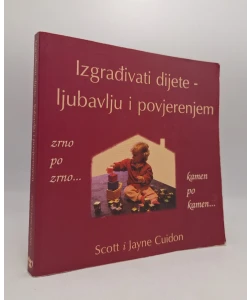 Izgrađivati dijete - ljubavlju i povjerenjem