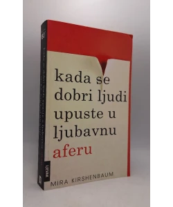 Kada se dobri ljudi upuste u ljubavnu aferu