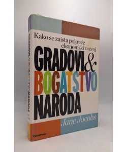 Gradovi i bogatstvo naroda: kako se zaista pokreće ekonomski razvoj