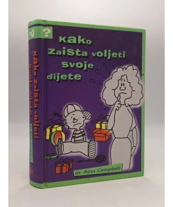 Kako zaista voljeti svoje dijete