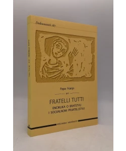 Fratelli tutti - enciklika o bratstvu i socijalnom prijateljstvu